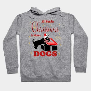 all i want for christmas is more  Scotti dogs Hoodie